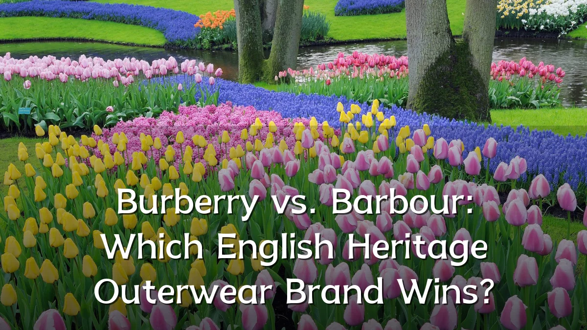 Burberry vs. Barbour: Which English Heritage Outerwear Brand Wins?