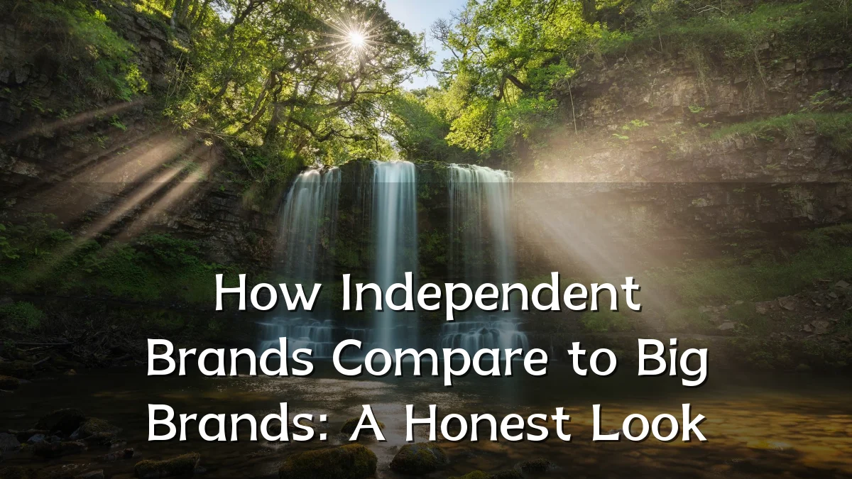 How Independent Brands Compare to Big Brands: A Honest Look