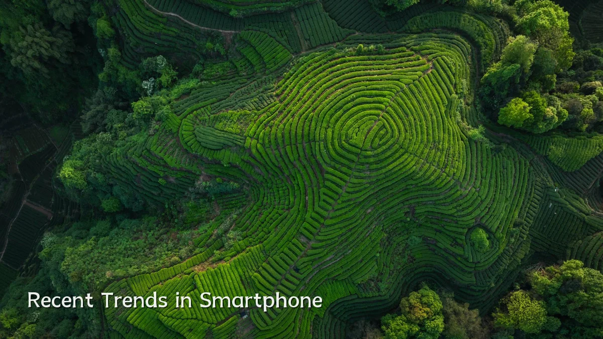 Recent Trends in Smartphone