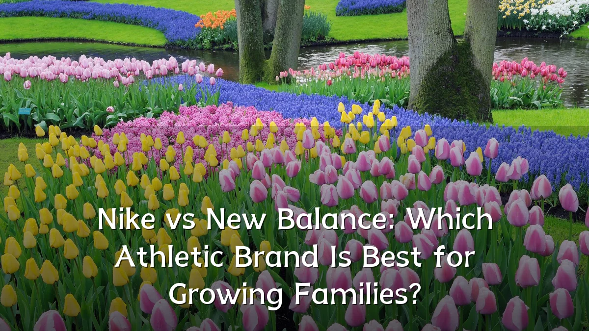 Nike vs New Balance: Which Athletic Brand Is Best for Growing Families?