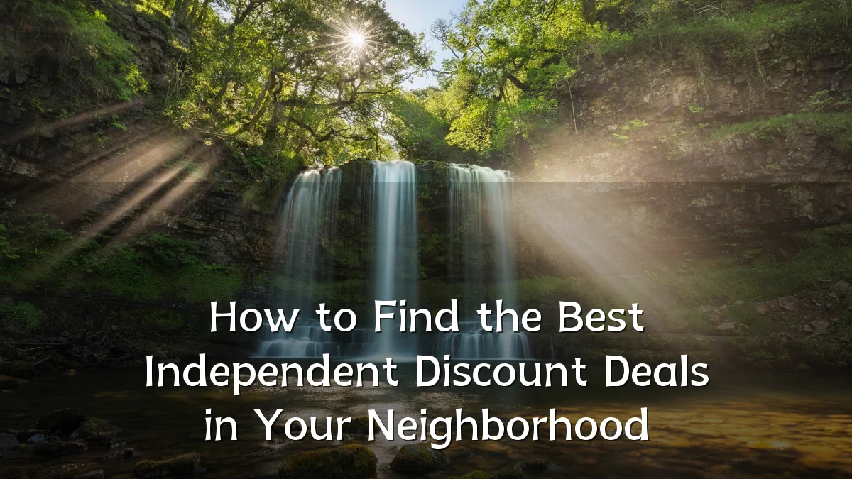 How to Find the Best Independent Discount Deals in Your Neighborhood