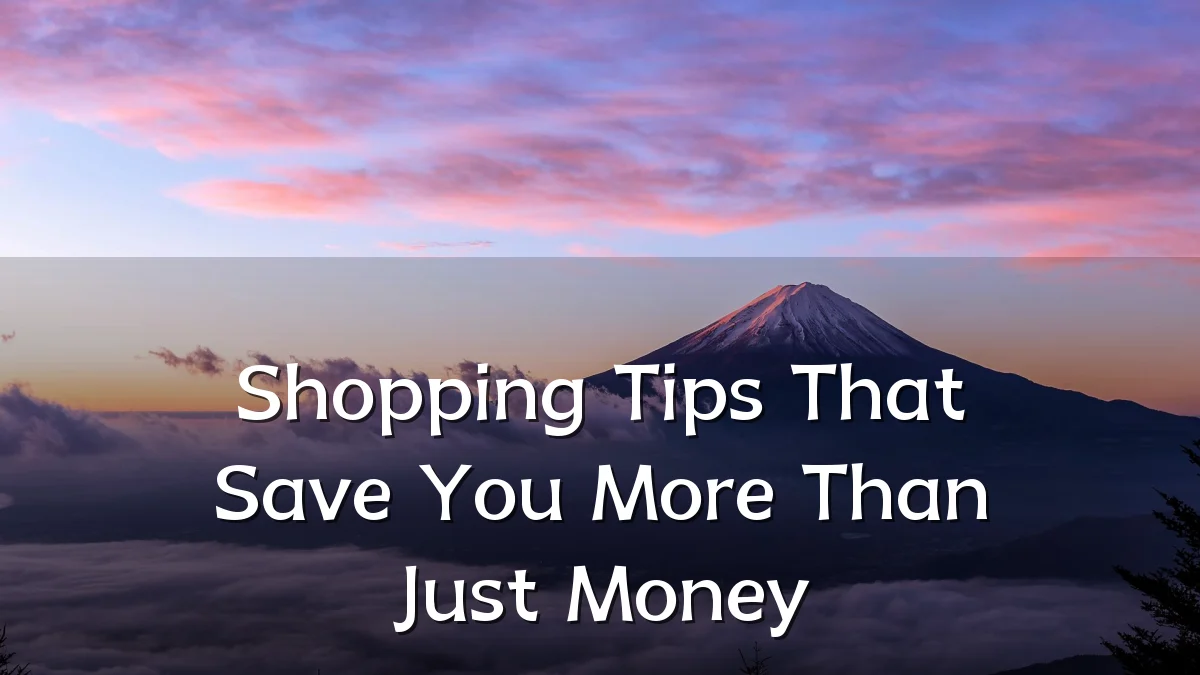 Shopping Tips That Save You More Than Just Money