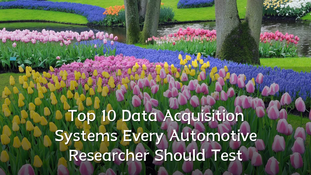 Top 10 Data Acquisition Systems Every Automotive Researcher Should Test