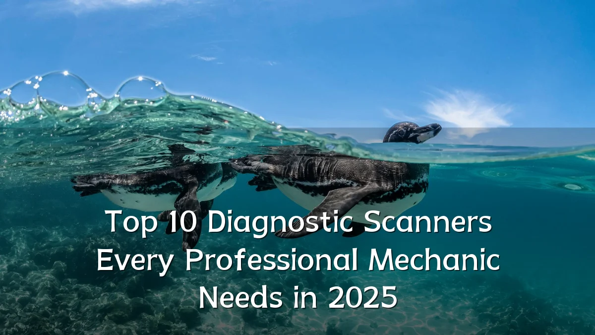 Top 10 Diagnostic Scanners Every Professional Mechanic Needs in 2025