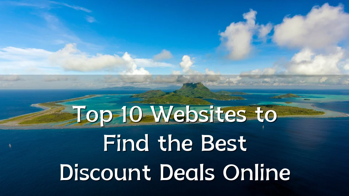 Top 10 Websites to Find the Best Discount Deals Online