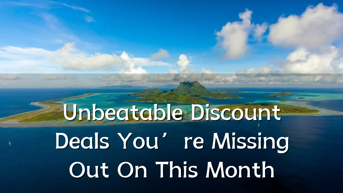 Unbeatable Discount Deals You’re Missing Out On This Month
